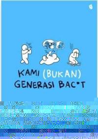 Image of Kami (Bukan) Generasi Bac*t